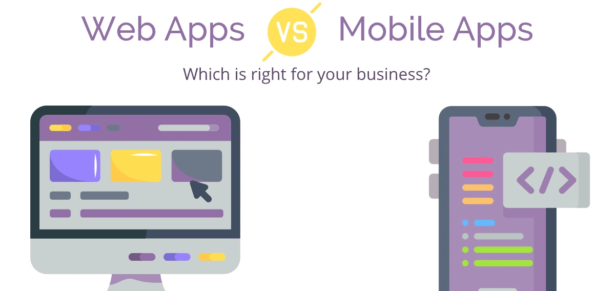 featured image showing illustrations of a web app on a monitor and a mobile app on a cell phone with the text: "Web apps vs Mobile Apps. Which is right for your business?"