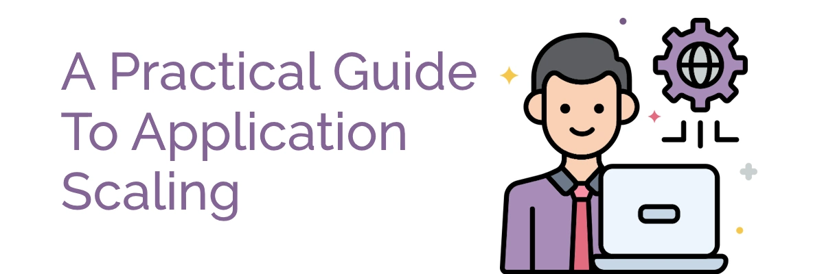 Illustration of a developer with a computer introducing the article for application scaling